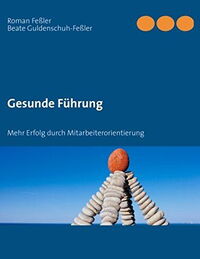 Gesunde Führung: Mehr Erfolg durch Mitarbeiterorientierung