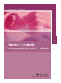 Stress lass nach! Verhältnis und Verhaltensprävention im Betrieb