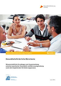 Gesundheitsförderliche Büroräume: Wissenschaftliche Grundlagen zum Zusammenhang zwischen psychischer Gesundheit und Büroraumgestaltung sowie dem begleitenden Veränderungsprozess.