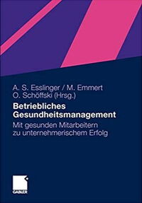 Betriebliches Gesundheitsmanagement: Mit gesunden Mitarbeitern zu unternehmerischem Erfolg