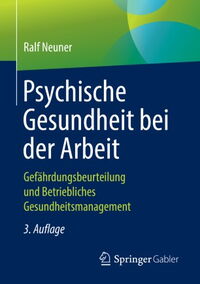 Psychische Gesundheit bei der Arbeit – Gefährdungsbeurteilung und Betriebliches Gesundheitsmanagement